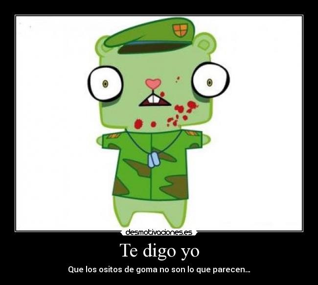 Te digo yo - Que los ositos de goma no son lo que parecen…