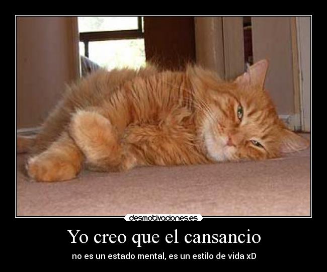 Yo creo que el cansancio - 