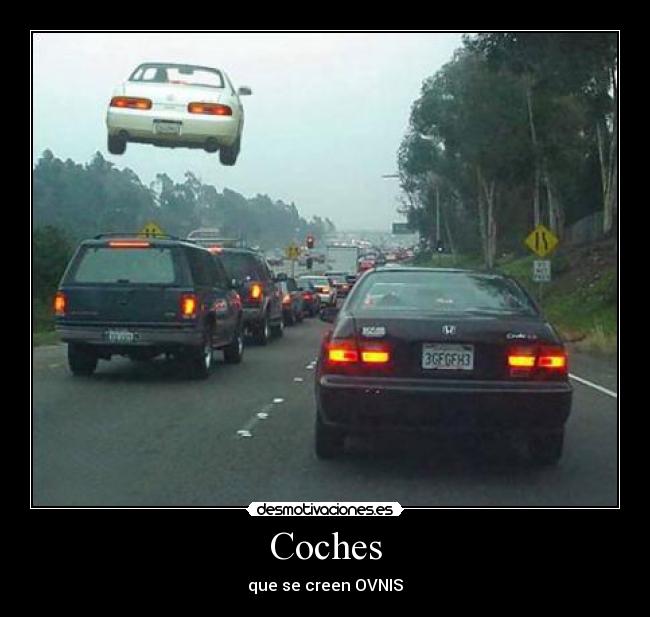 Coches - que se creen OVNIS