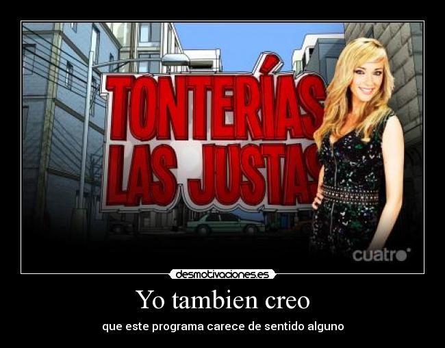 Yo tambien creo -
