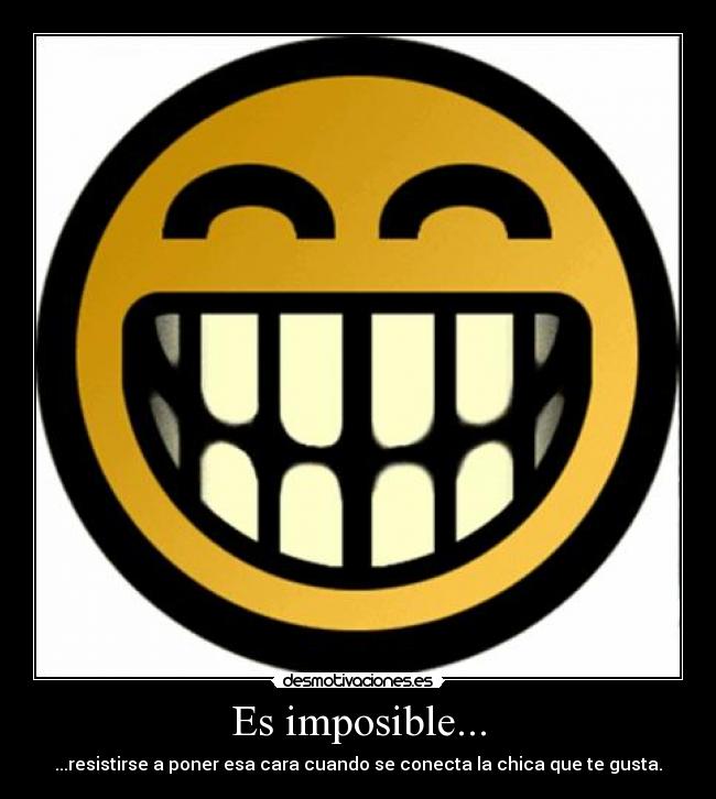 carteles imposible cara sonriente desmotivaciones