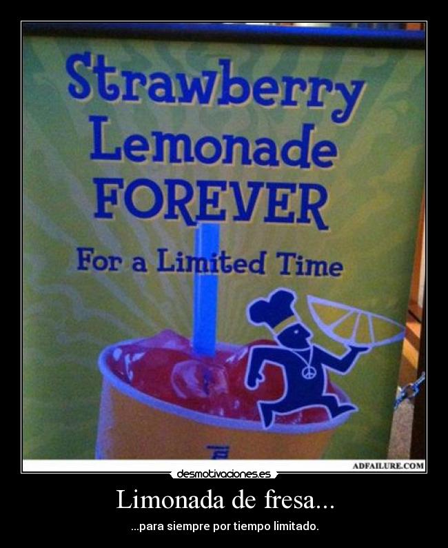 Limonada de fresa... - ...para siempre por tiempo limitado.