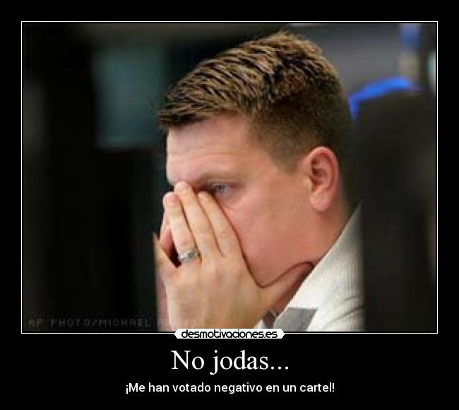 No jodas... -