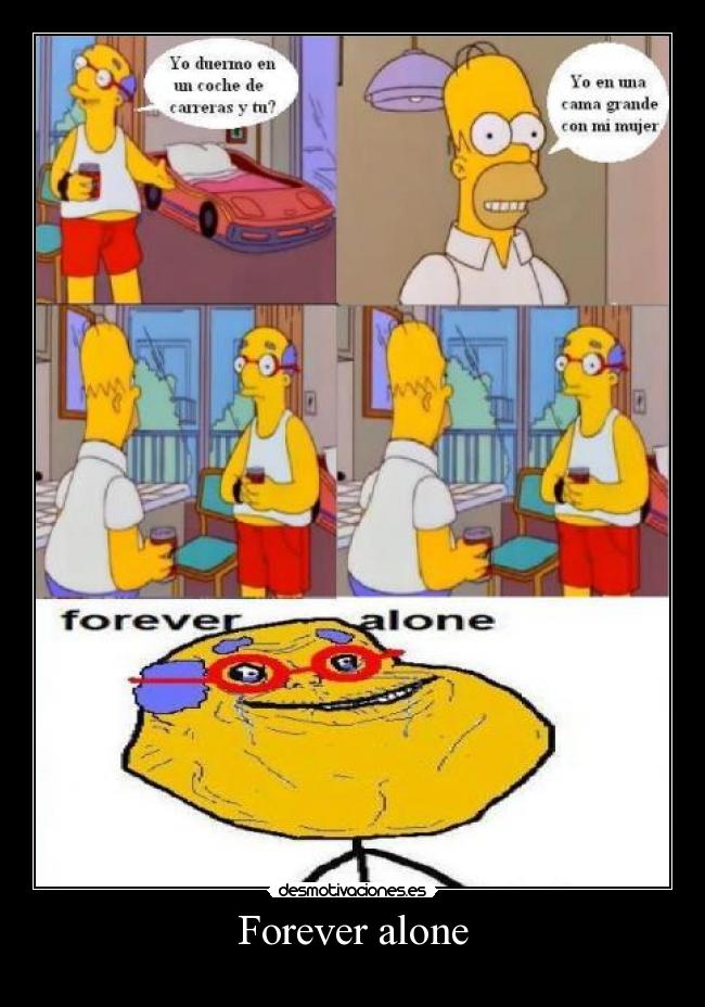 Forever alone -