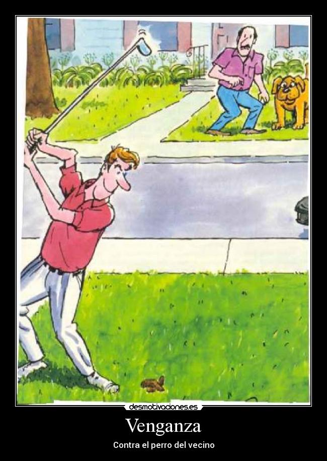 Venganza - Contra el perro del vecino