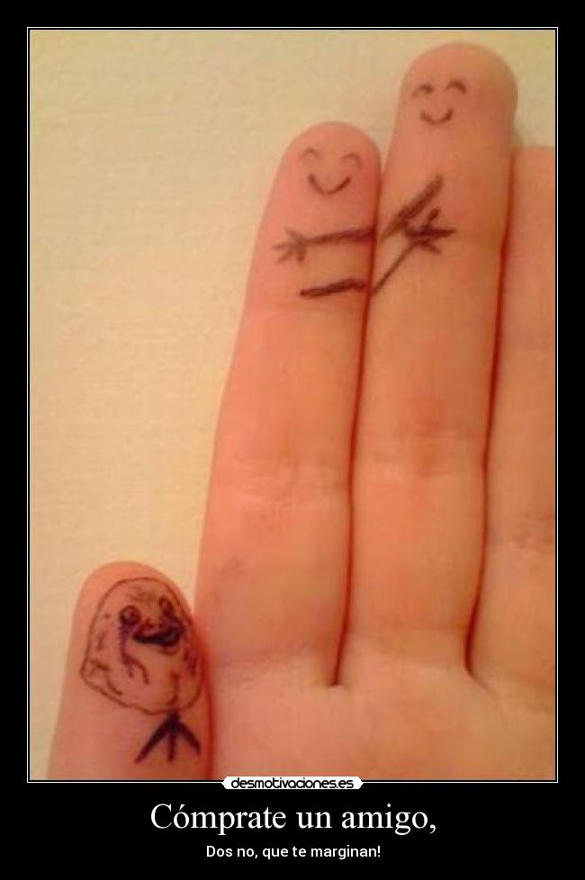 Cómprate un amigo, -
