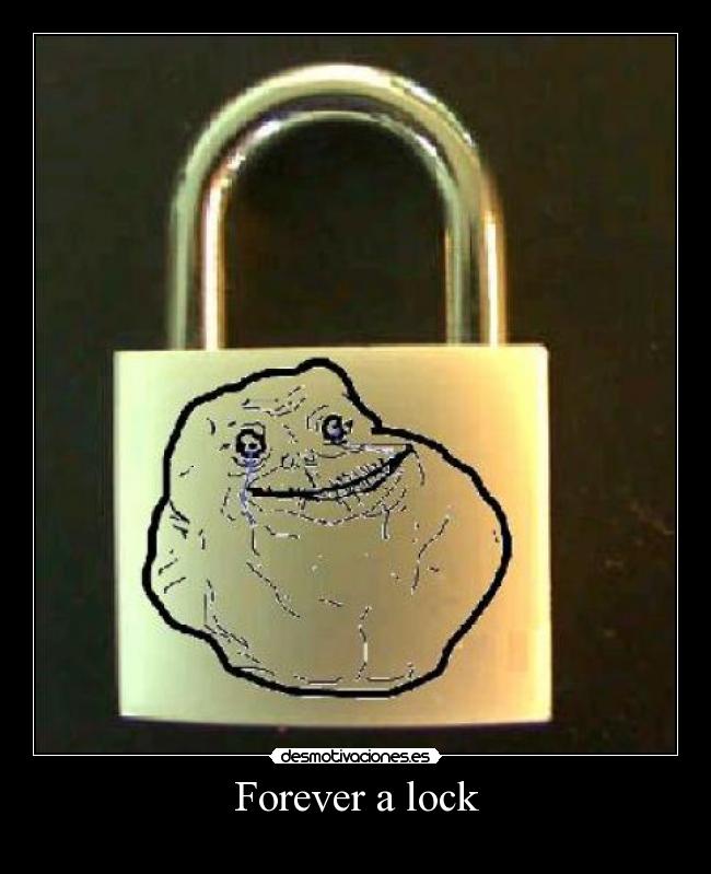 Forever a lock -