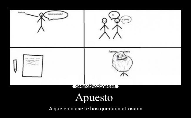 Apuesto - A que en clase te has quedado atrasado