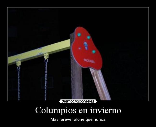 Columpios en invierno - Más forever alone que nunca