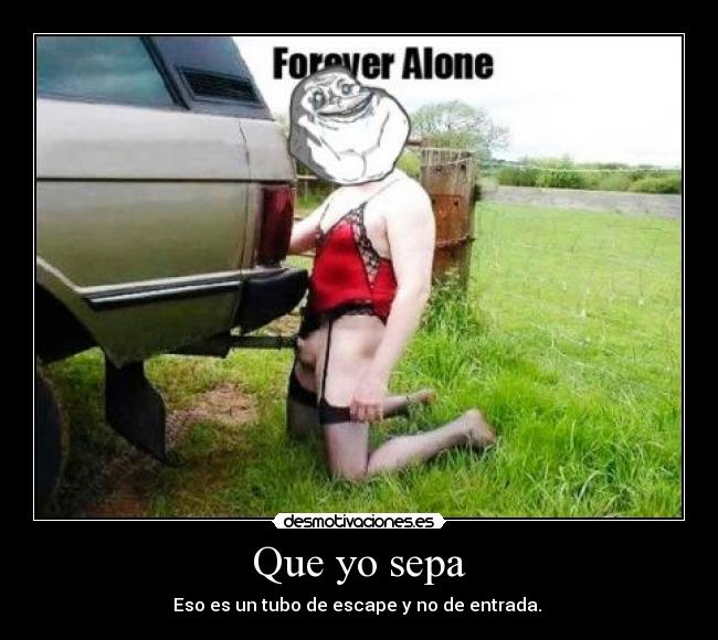 Que yo sepa - Eso es un tubo de escape y no de entrada.