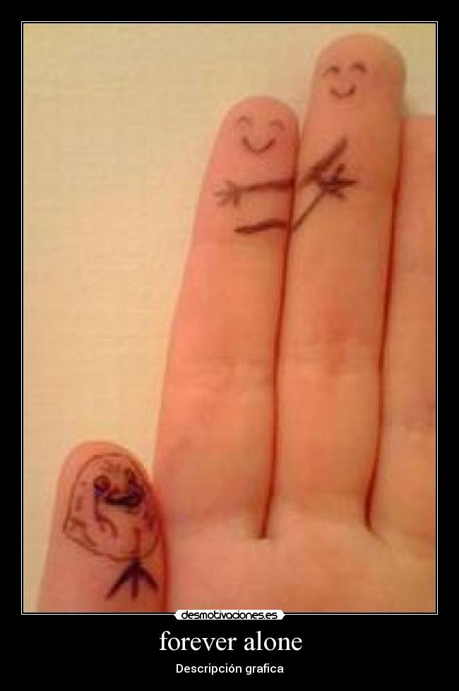 forever alone -