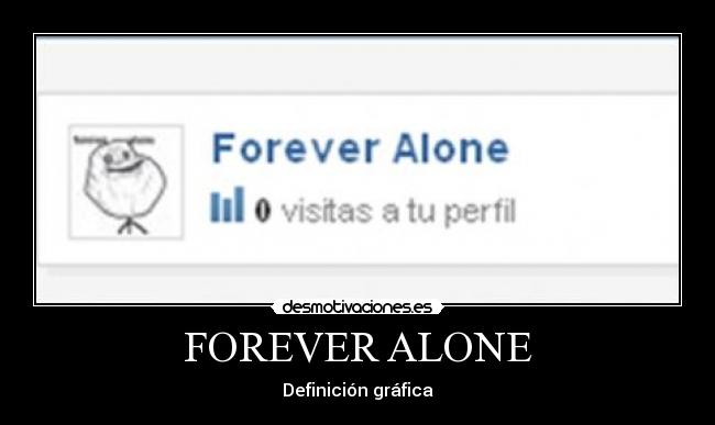 FOREVER ALONE -