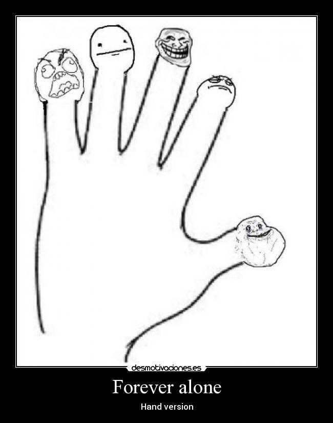 Forever alone -