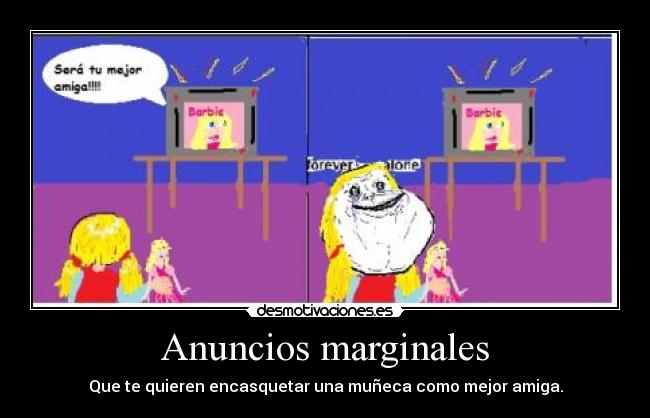 Anuncios marginales - Que te quieren encasquetar una muñeca como mejor amiga.