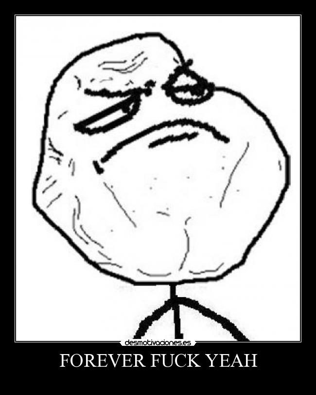 FOREVER FUCK YEAH -