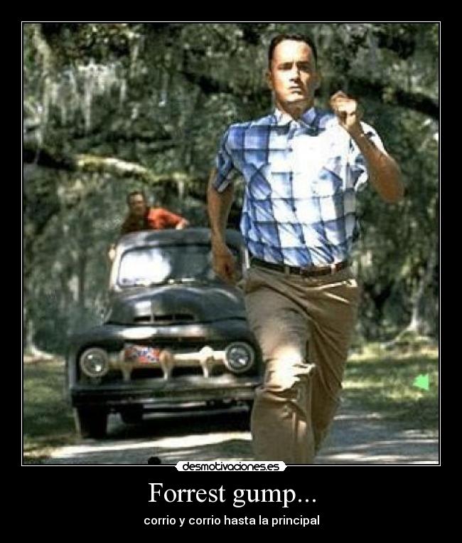 Forrest gump... -