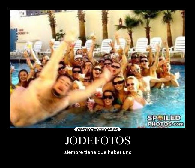 JODEFOTOS - siempre tiene que haber uno