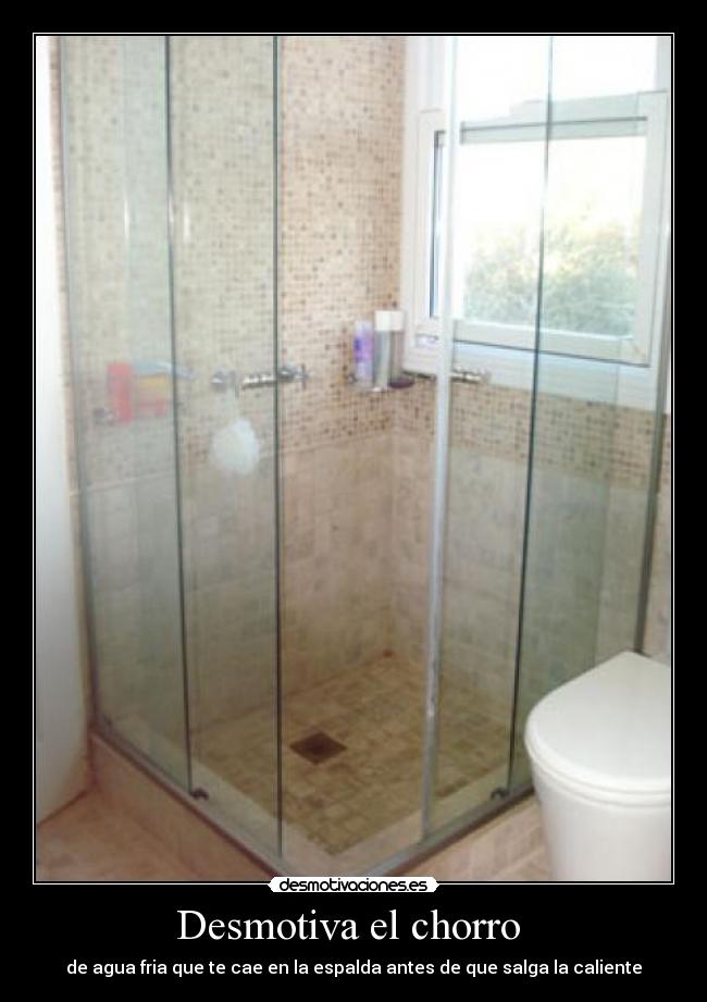 Desmotiva el chorro - de agua fria que te cae en la espalda antes de que salga la caliente