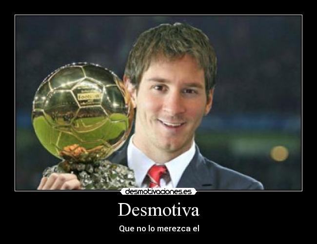 Desmotiva - Que no lo merezca el