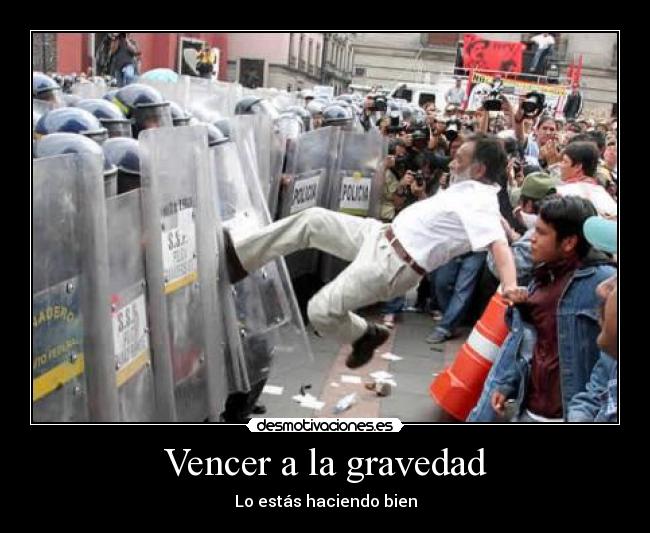 Vencer a la gravedad - Lo estás haciendo bien