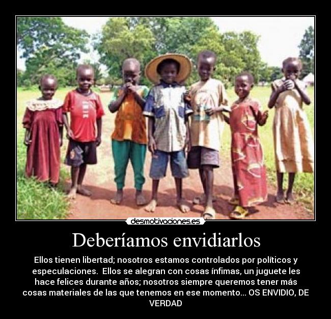 Deberíamos envidiarlos -