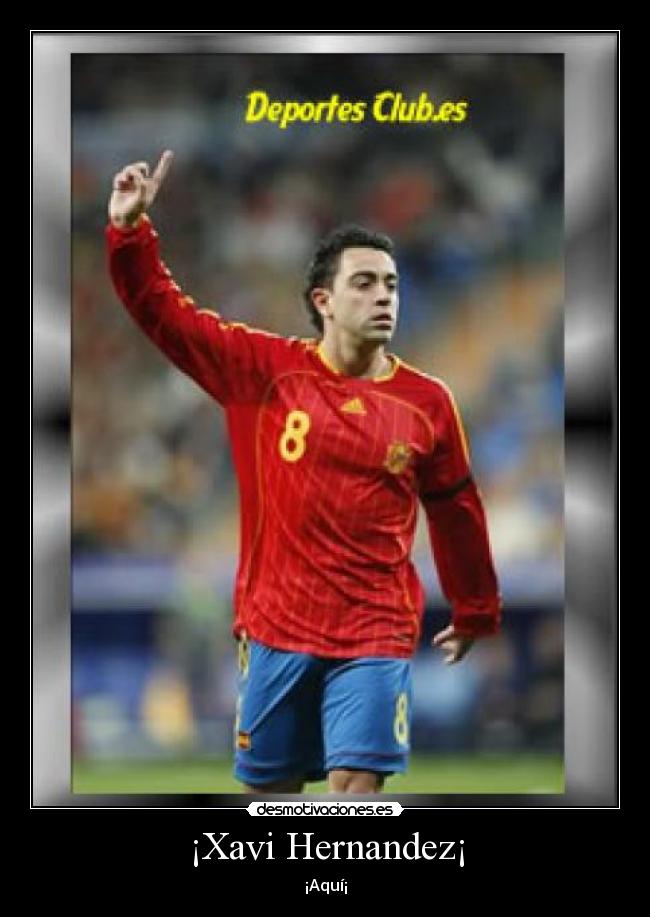 ¡Xavi Hernandez¡ -