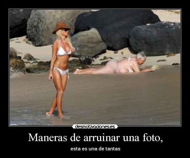 Maneras de arruinar una foto, -