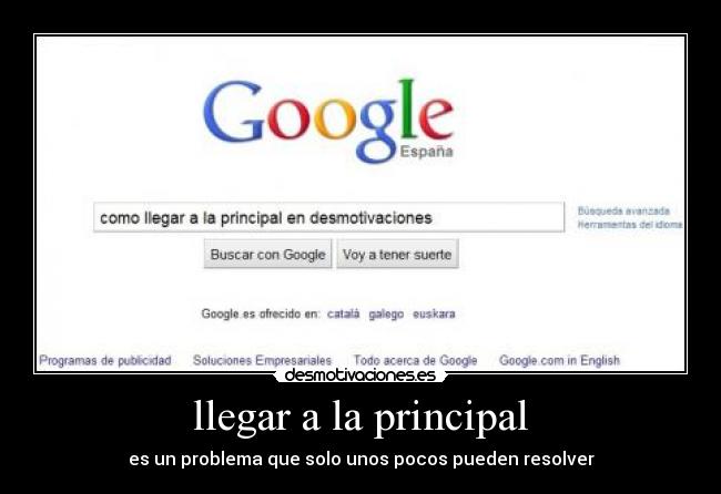 llegar a la principal - es un problema que solo unos pocos pueden resolver