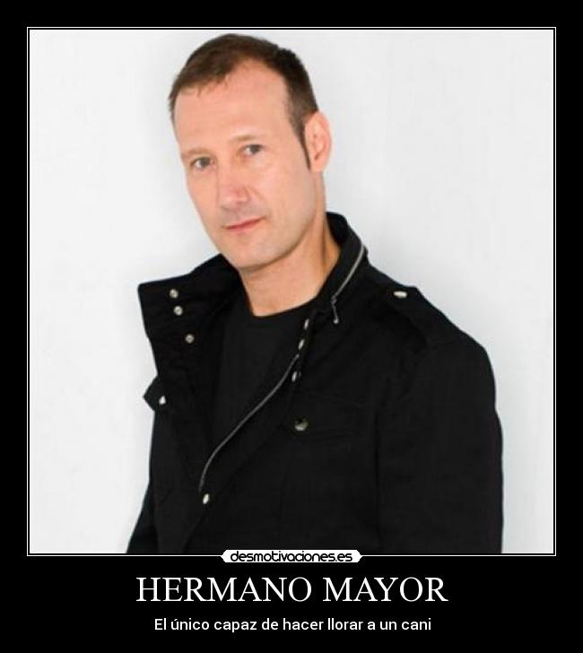 carteles hermano mayor llorar cani desmotivaciones