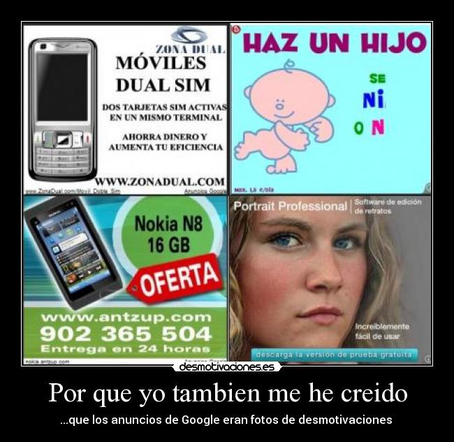 Por que yo tambien me he creido -