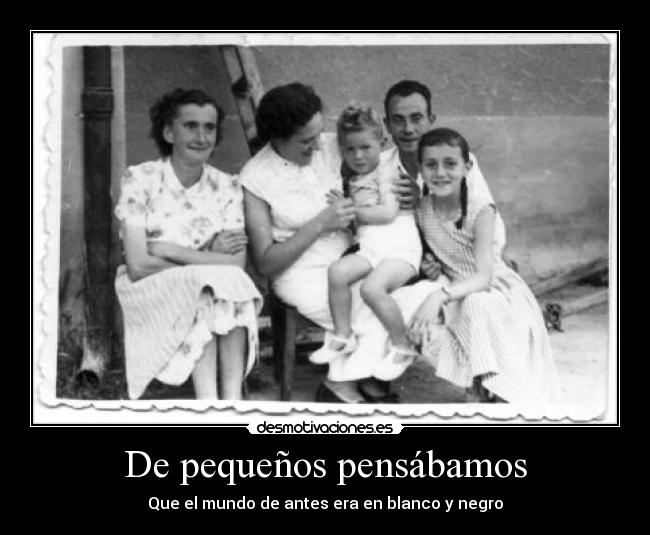 De pequeños pensábamos -