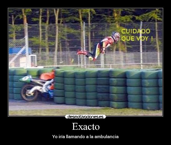 Exacto - Yo iría llamando a la ambulancia