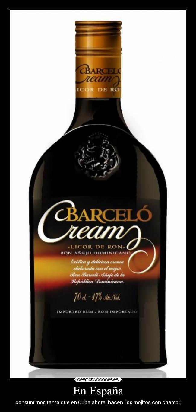 En España - consumimos tanto que en Cuba ahora hacen los mojitos con champú