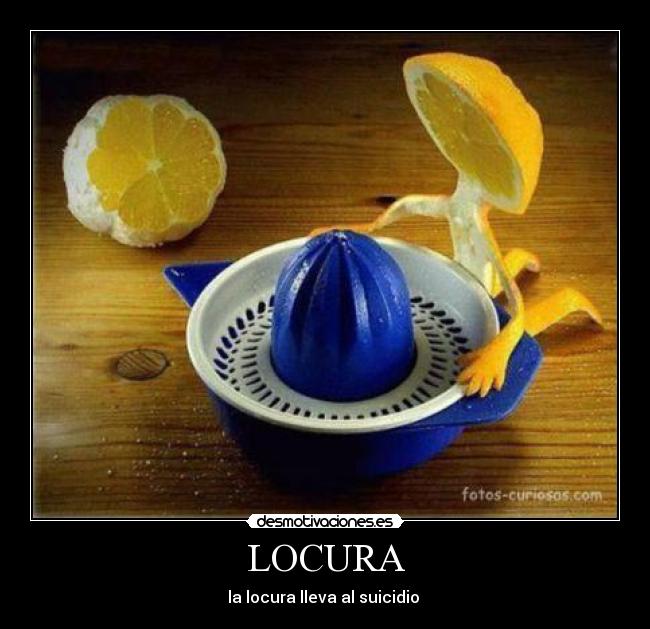 LOCURA - la locura lleva al suicidio 