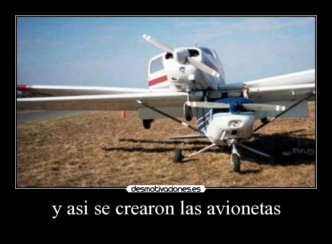 y asi se crearon las avionetas -