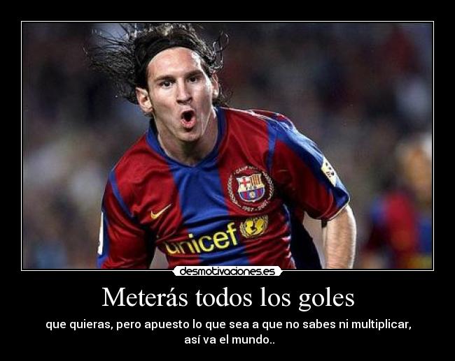 carteles messi tonto gol desmotivaciones