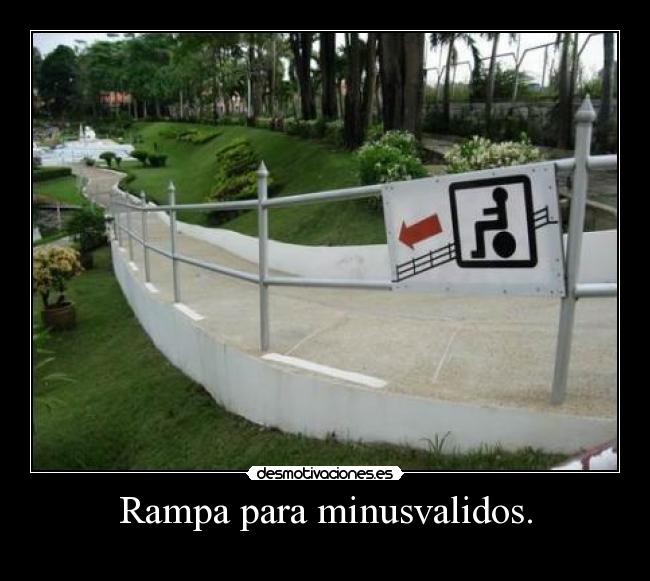 Rampa para minusvalidos. -
