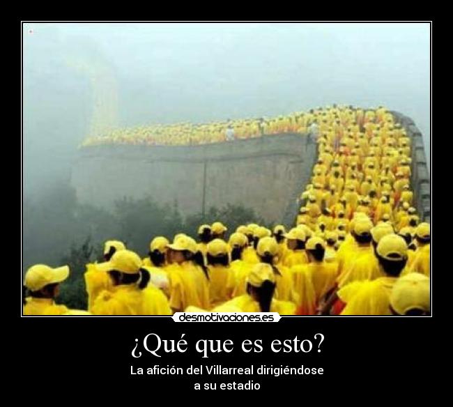¿Qué que es esto? - La afición del Villarreal dirigiéndose
a su estadio