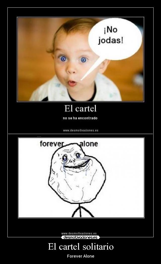 El cartel solitario - Forever Alone