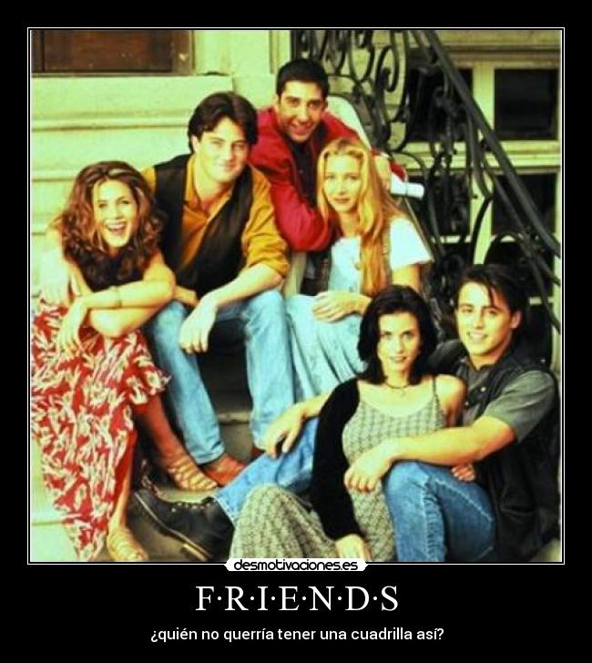 F·R·I·E·N·D·S - 