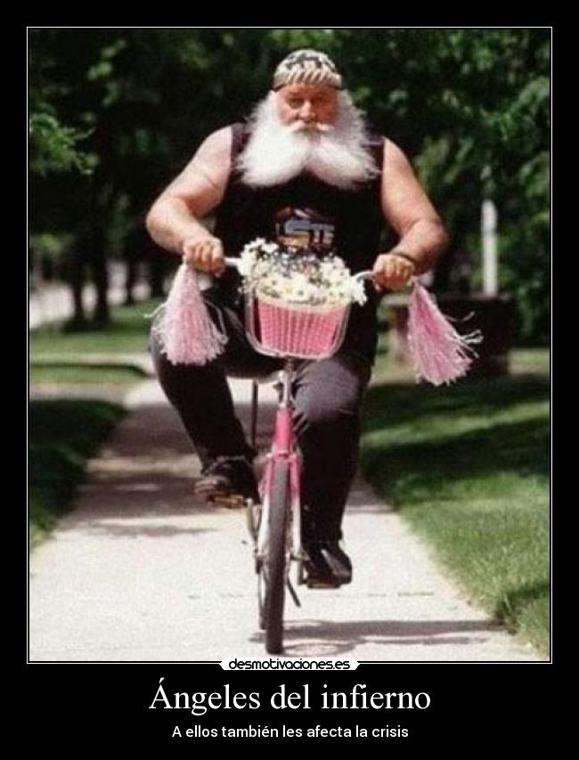 Ángeles del infierno - A ellos también les afecta la crisis