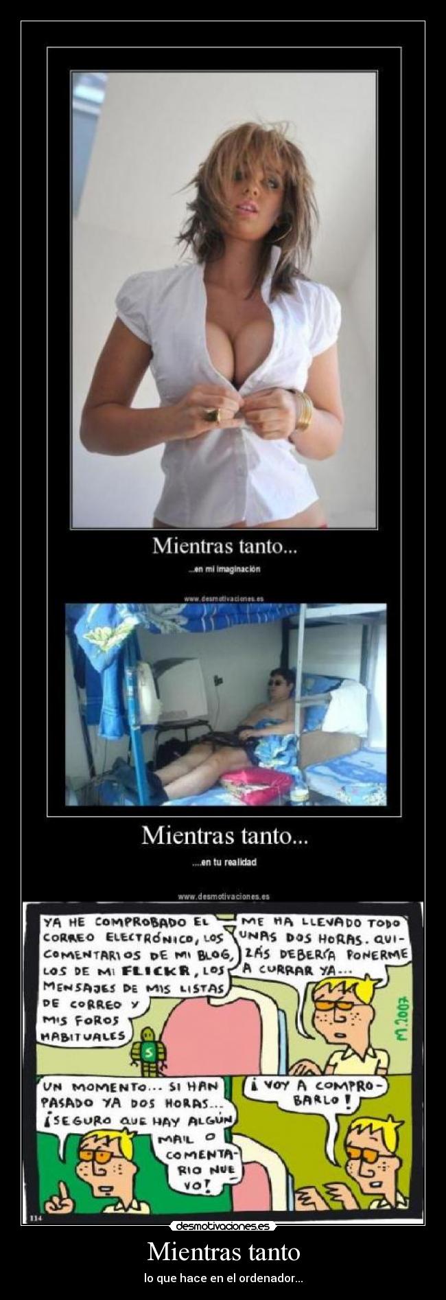 Mientras tanto - lo que hace en el ordenador...