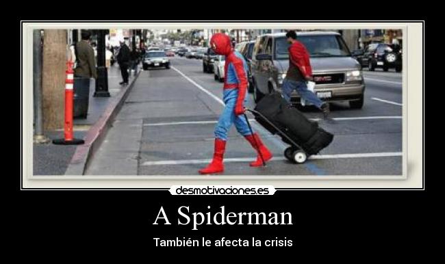 A Spiderman - También le afecta la crisis