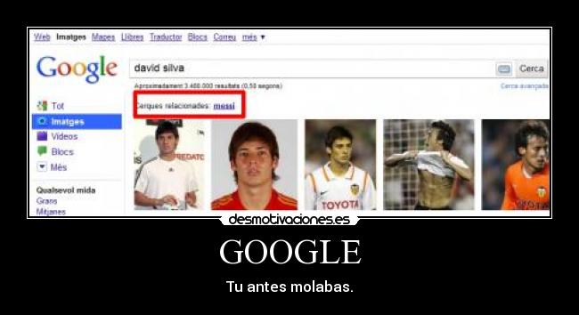 GOOGLE - Tu antes molabas.