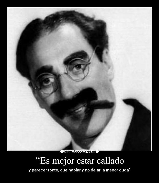 “Es mejor estar callado - 