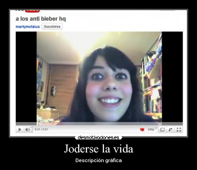 Joderse la vida -