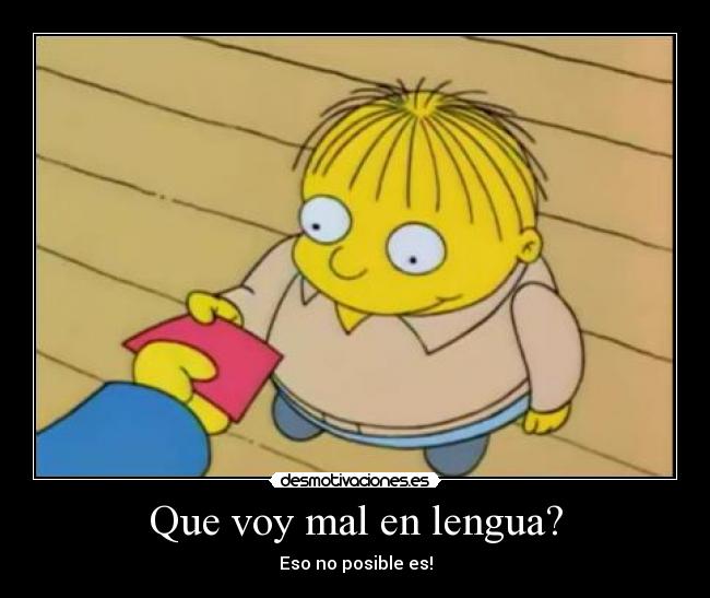 Que voy mal en lengua? - 