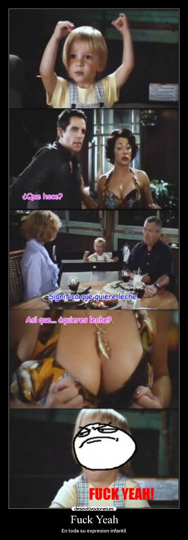 Fuck Yeah - En toda su expresion infantil.