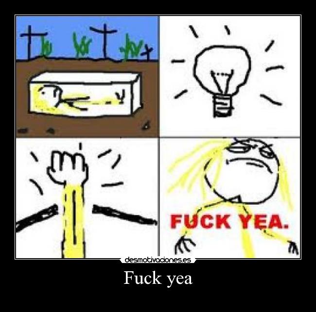 Fuck yea - 