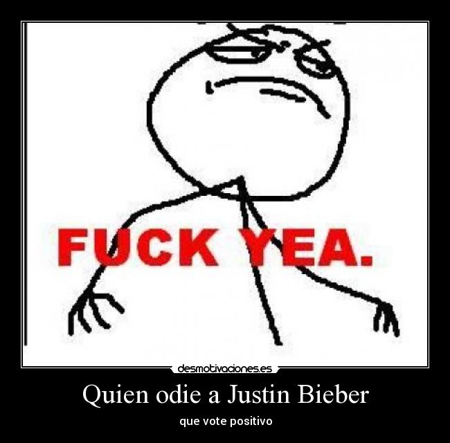 carteles quien odie justin bieber que vote positivo desmotivaciones
